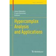 Hypercomplex Analysis and Applications