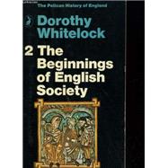 The Beginnings of English Society Volume 1