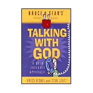 Bruce and Stan's Pocket Guide to Talking with God : A User-Friendly Approach