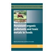 Persistent Organic Pollutants and Toxic Metals in Foods