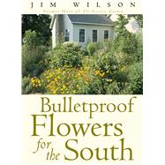 Bulletproof Flowers for the South,9780878332458
