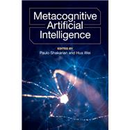 Metacognitive Artificial Intelligence