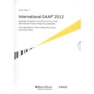International GAAP 2012 : Generally Accepted Accounting Practice under International Financial Reporting Standards