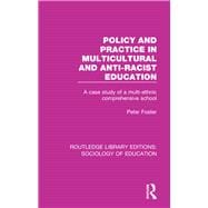Policy and Practice in Multicultural and Anti-Racist Education: A Case Study of a Multi-Ethnic Comprehensive School