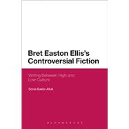 Bret Easton Ellis's Controversial Fiction Writing Between High and Low Culture