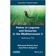 Fishes in Lagoons and Estuaries in the Mediterranean 2 Sedentary Fish,9781786302458