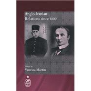 Anglo-Iranian Relations since 1800