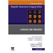 Cardiac Mr Imaging, an Issue of Magnetic Resonance Imaging Clinics of North America