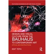 Design and Visual Culture from the Bauhaus to Contemporary Art