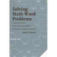 Solving Math Word Problems : Teaching Students with Learning Disabilities Using Schema-Based Instruction
