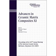 Advances in Ceramic Matrix Composites XI Proceedings of the 107th Annual Meeting of The American Ceramic Society, Baltimore, Maryland, USA 2005