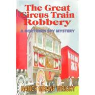 The Great Circus Train Robbery: A Northern Spy Mystery