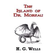 Island of Dr Moreau - the Classic Tale by H G Wells