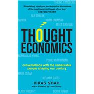 Thought Economics Conversations with the Remarkable People Shaping Our Century