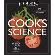 Cook's Science How to Unlock Flavor in 50 of our Favorite Ingredients