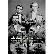 Alcohol and Humans A Long and Social Affair