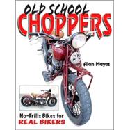 Old School Choppers
