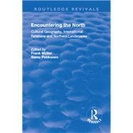 Encountering the North: Cultural Geography, International Relations and Northern Landscapes