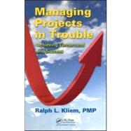 Managing Projects in Trouble: Achieving Turnaround and Success