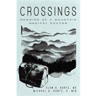 Crossings: Memoirs of a Mountain Medical Doctor