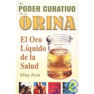 El poder curativo de la orina/ The healing power of urine