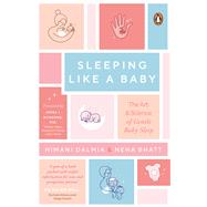 Sleeping Like a Baby The Art & Science of Gentle Baby Sleep