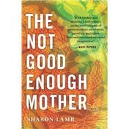 The Not Good Enough Mother