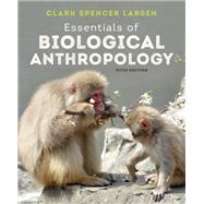 Essentials of Biological Anthropology, 5e + Laboratory Manual and Workbook for Biological Anthropology, 2e