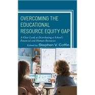 Overcoming the Educational Resource Equity Gap A Close Look at Distributing a School’s Financial and Human Resources