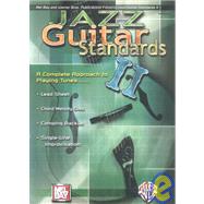 Jazz Guitar Standards II : A Complete Approach to Playing Tunes