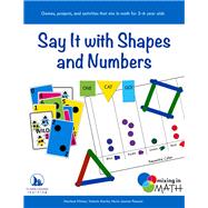 Say It With Shapes and Numbers: Games, Projects, and Activities That Mix in Math for Ages 3-6