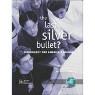 The Last Silver Bullet?: Technology for America's Public Schools