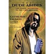 Dude Abides : The Gospel According to the Coen Brothers