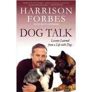 Dog Talk Lessons Learned from a Life with Dogs