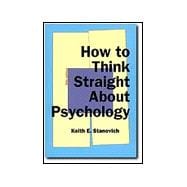 How to Think Straight About Psychology