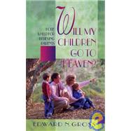 Will My Children Go to Heaven?