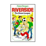 Riverside, The Street-League