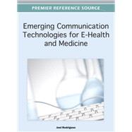 Emerging Communication Technologies for E-Health and Medicine