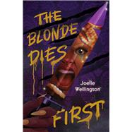 The Blonde Dies First