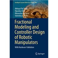 Fractional Modeling and Controller Design of Robotic Manipulators