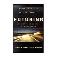 Futuring : Leading Your Church into Tomorrow