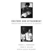 Culture and Attachment Perceptions of the Child in Context