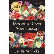 Moonrise Over New Jessup A Novel