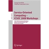 Service-Oriented Computing - ICSOC 2008 Workshops : ICSOC 2008, International Workshops, Sydney, Australia, December 1st, 2008. Revised Selected Papers