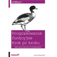 Programowanie funkcyjne. Krok po kroku, 1st Edition