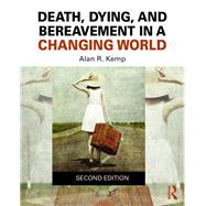 Death, Dying, and Bereavement in a Changing World