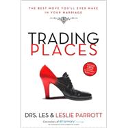 Trading Places : The Best Move You'll Ever Make in Your Marriage