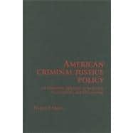 American Criminal Justice Policy: An Evaluation Approach to Increasing Accountability and Effectiveness