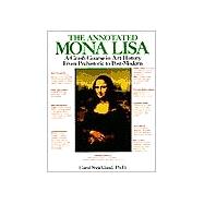 The Annotated Mona Lisa: A Crash Course in Art History from Prehistoric to Post-Modern