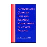A Physician's Guide to Pain and Symptom Management in Cancer Patients
